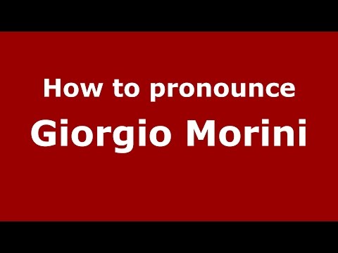 How to pronounce Giorgio Morini (Italian/Italy)  - PronounceNames.com