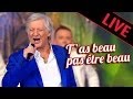 T'as beau pas être beau - Patrick Sébastien - Live