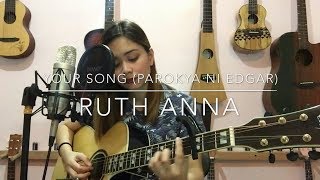 Your Song (Parokya Ni Edgar) Cover - Ruth Anna