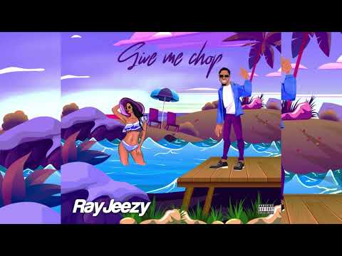 RayJeezy Give Me Chop (Official Audio)