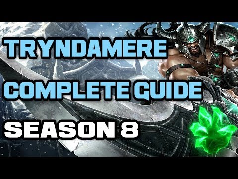 Tryndamere Top Guide Season 8 (Master Tier) Season 8 Patch 8.2 - League of Legends