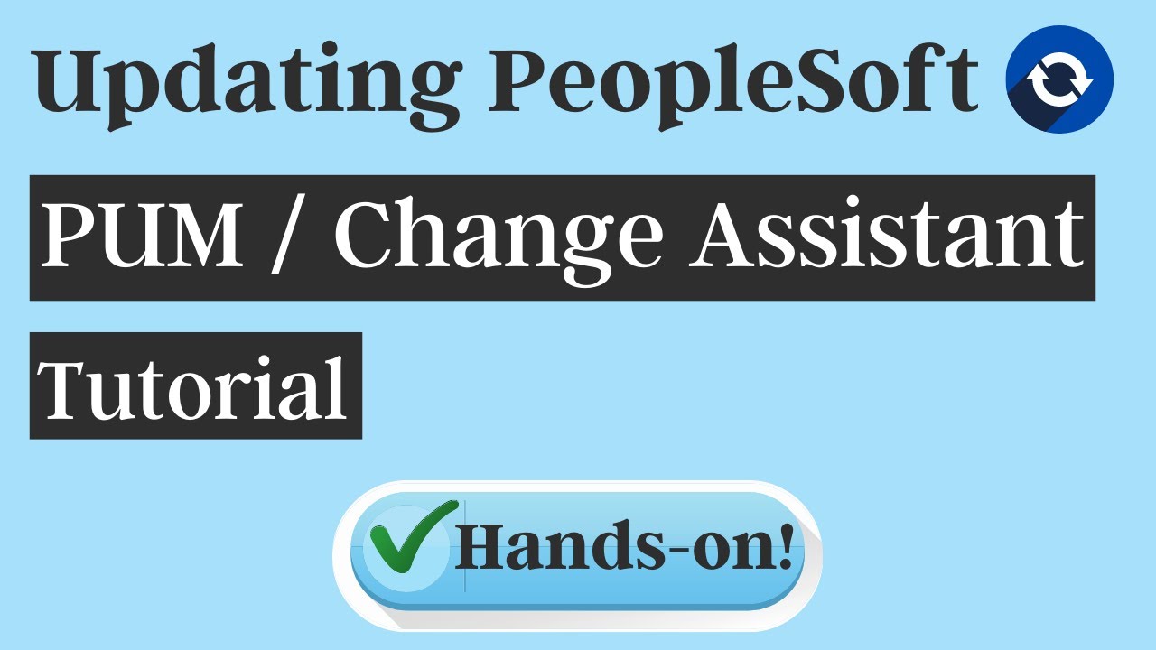 How to Update/Upgrade PeopleSoft Application using Update Manager (PUM) & Change Assistant | Siva