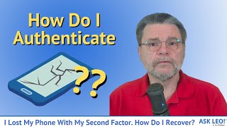 I Lost My Phone With My Second Factor for Authentication. How Do I Recover?