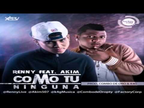Renny El K-Chorro Ft Akim - Como Tu Ninguna