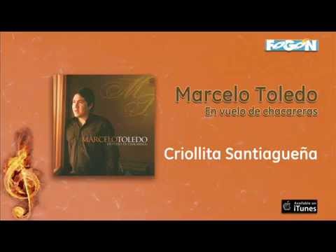 Marcelo Toledo / En vuelo de chacareras - Criollita Santiagueña