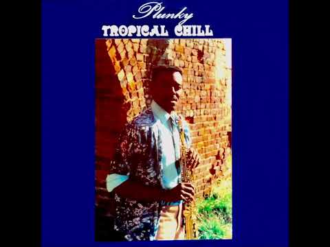 Plunky (1988) Tropical Chill