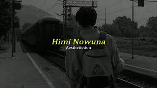 Himi Nowuna හිමි නොවුන (Slowed+r