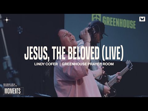 Jesus, The Beloved (LIVE) ft. Lindy Cofer