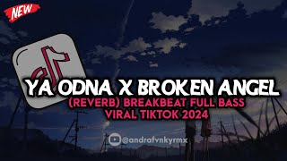 Download lagu DJ YA ODNA X BROKEN ANGEL (REVERB)  BREAKBEAT FULL BASS VIRAL TIKTOK 2024 🔥 mp3 Download lagu DJ YA ODNA X BROKEN ANGEL (REVERB)  BREAKBEAT FULL BASS VIRAL TIKTOK 2024 🔥 mp3
