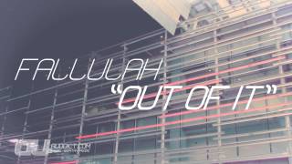 Fallulah - "Out Of It"