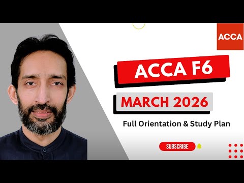 ACCA Tax (TX) March 2026 | Complete Orientation & Exam Strategy | ACCA F6