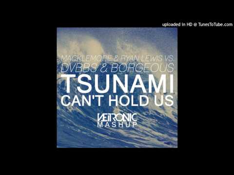 DVBBS & Borgeous vs. Macklemore & Ryan Lewis - Tsunami Can't Hold Us (Neitronic Mashup)