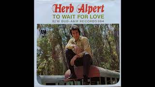 Herb Alpert / To Wait For Love [2 Versions]