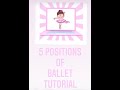 BALLET WITH KATE 5 Positions Of Ballet Tutorial
