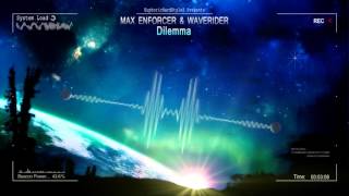 Max Enforcer & Waverider - Dilemma [HQ Original]