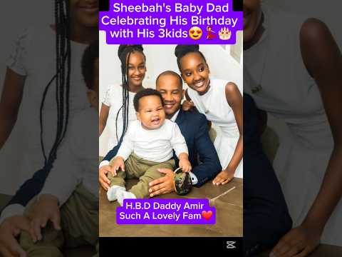 Happy Birthday Daddy Amir, #sheebah 's Somebody😍🎂💃🥳