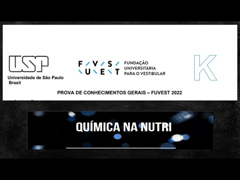 Resolução completa: 1a Fase da Fuvest 2022 - Química