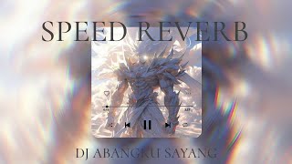 Download lagu Dj abangku sayang (speed up reverb) 🎧🔥 mp3