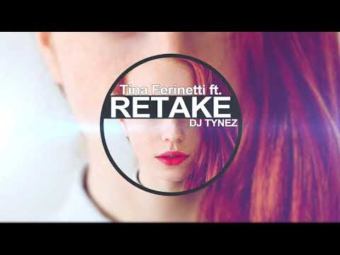 Retake   Tina Ferinetti Ft Dj Tynez