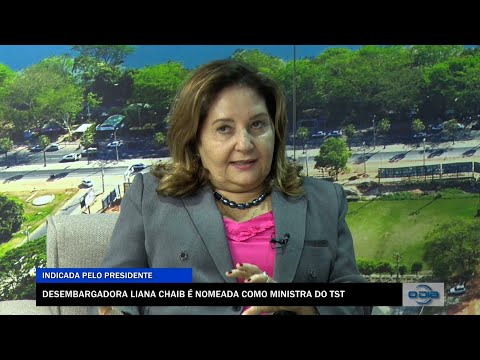 Desembargadora Liana Chaib é nomeada como Ministra do TST 29 11 2022