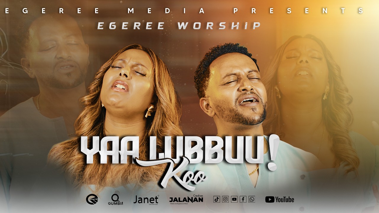 YAA LUBBUU KOO | EGEREE WORSHIP | EGEREE MEDIA