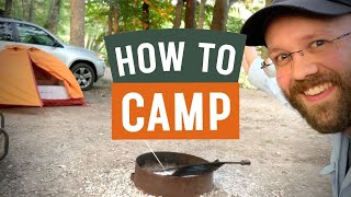 Tent Camping for Beginners (Planning, Setup, Campfire, Cooking)