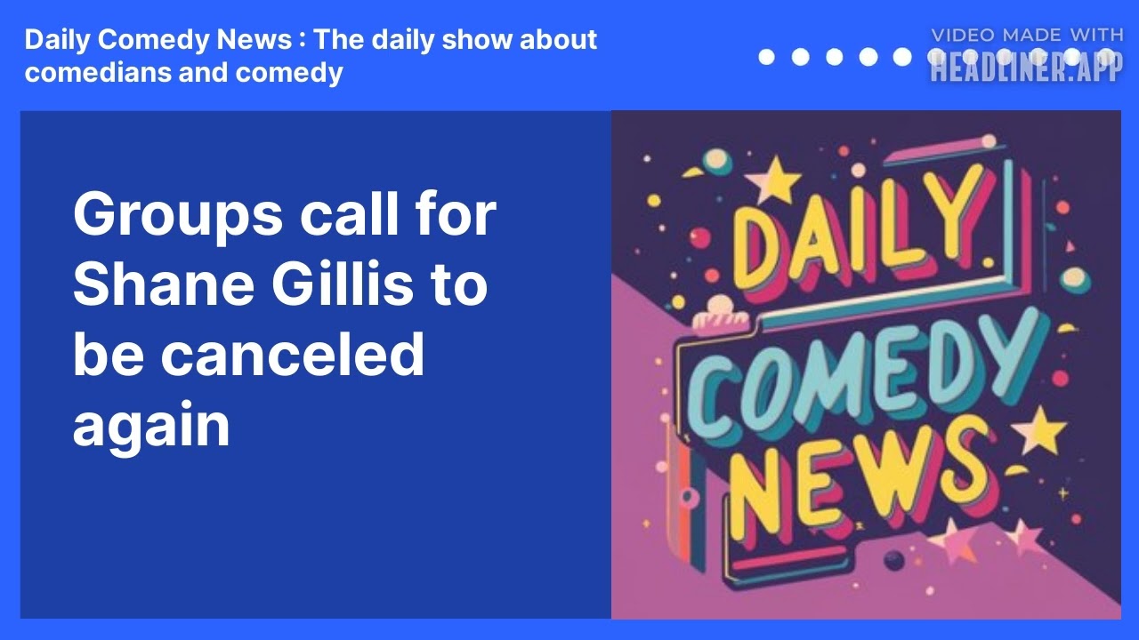 Groups call for Shane Gillis to be canceled again