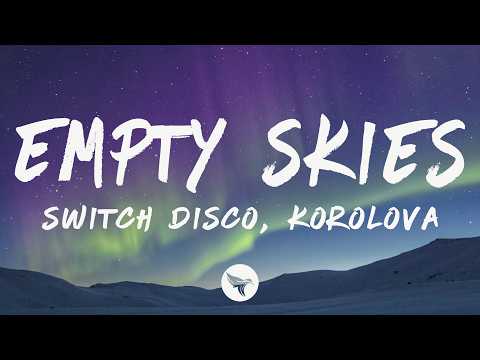 Switch Disco & Korolova - Empty Skies (Lyrics)