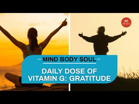 Daily Dose Of Vitamin G- Gratitude | Mind, Body, Soul