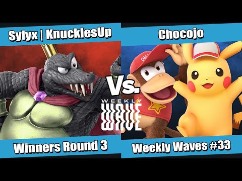Weekly Wave #33 Winners Round 3 - Sylyx | KnucklesUp (King K. Rool) vs Chocojo (Diddy Kong, Pikachu)