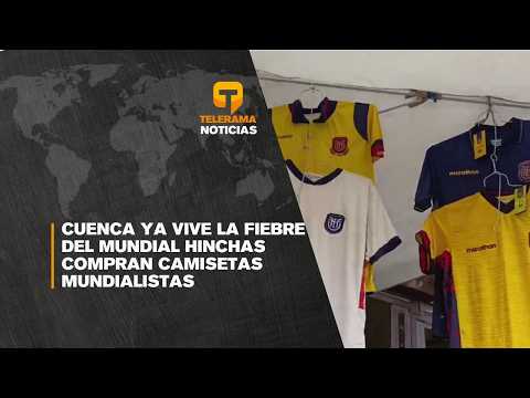 Cuenca ya vive la fiebre del mundial hinchas compran camisetas mundialistas