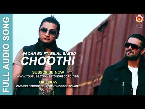 Choothi Bilal Saeed  Full Audio Song