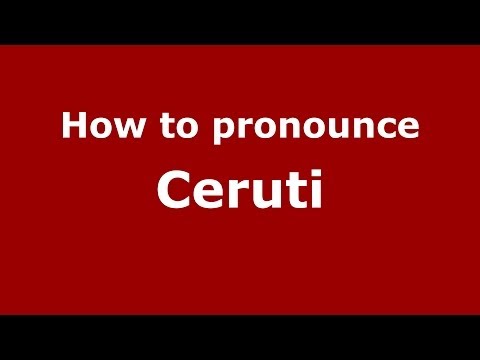 How to pronounce Ceruti