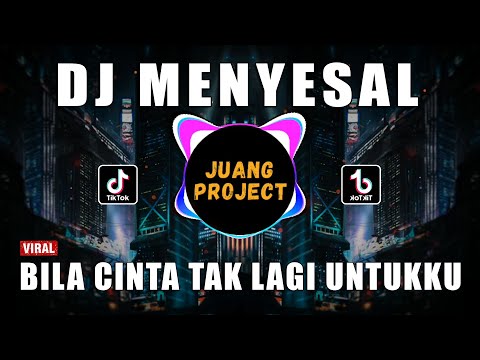 DJ MENYESAL | BILA CINTA TAK LAGI UNTUKKU REMIX VIRAL TIKTOK TERBARU 2023