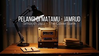 Download lagu Pelangi Di Matamu - Jamrud I Smooth Jazz Cover by The Cover Bank mp3