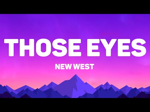 New West - Those Eyes (Lyrics)