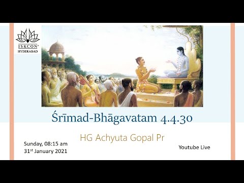 Śrīmad-Bhāgavatam 4.4.30 - HG Achyuta Gopal Pr