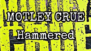 MOTLEY CRUE - Hammered (Lyric Video)