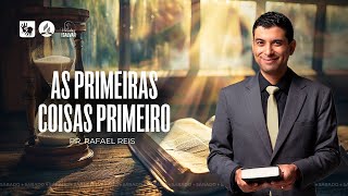 Sermão | As Primeiras Coisas Primeiro | Mensagem com Pr. Rafael Reis