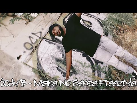 Jody B - Make No Sense Freestyle (Official Music Video)