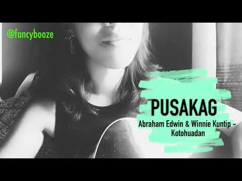 PUSAKAG Abraham Edwin & Winnie Kuntip - Kotohuadan (Acoustic Cover)
