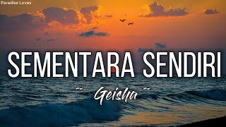 Download lagu Geisha - Sementara Sendiri (Lirik) mp3