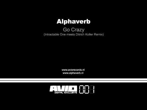 Alphaverb - Go Crazy__Intractable One Remix (AVIODIGI001)