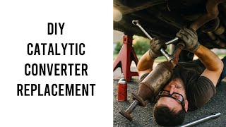 Diy Catalytic Converter Replacement