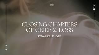 Closing Chapters of Grief & Loss with Rev Dr David Wong (1045am, 23 August 2026)