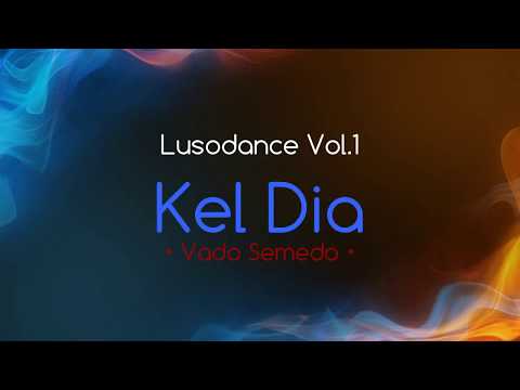 Vado Semedo - Kel Dia (Lusodance Vol.1)