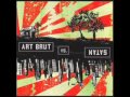 Art Brut- What A Rush