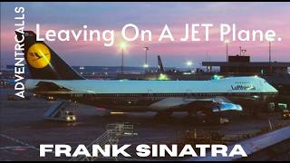 Frank Sinatra - Leaving On A Jet Plane | Lufthansa 100 Tribute
