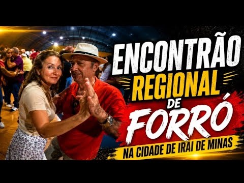 ENCONTRÃO REGIONAL DE FORRÓ NA CIDADE DE "IRAI DE MINAS" @Forroinminasgerais 