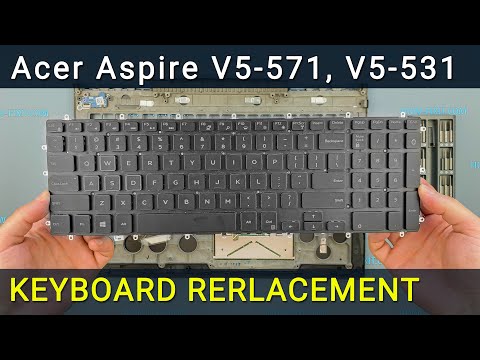 Acer Aspire V5-571 Laptop Keyboard Replacement Tutorial Step-by-Step
